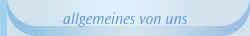 allgemeines von uns